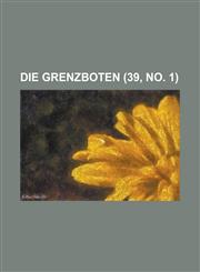Die Grenzboten (39, No. 1),1234625296,9781234625290