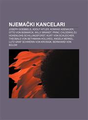 Njemački kancelari Joseph Goebbels, Adolf Hitler, Konrad Adenauer, Otto von Bismarck, Willy Brandt,1233029738,9781233029730