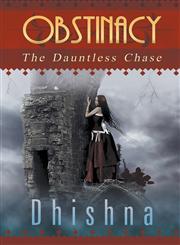 Obstinacy The Dauntless Chase,162516159X,9781625161598