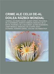 Crime ale celui de-al doilea război mondial Criminali de război naziști, Albert Speer, Procesele de la Nürnberg, Heinrich Himmler,1232950440,9781232950448