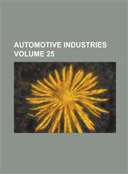 Automotive Industries Volume 25,1236753275,9781236753274
