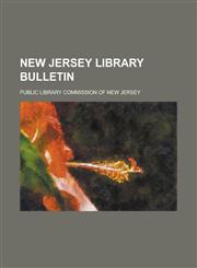 New Jersey Library Bulletin Volume 1,1236981332,9781236981332