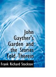 John Gayther's Garden and the Stories Told Therein,1116974126,9781116974126