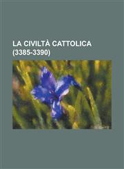 La Civilta Cattolica (3385-3390),1234621851,9781234621858