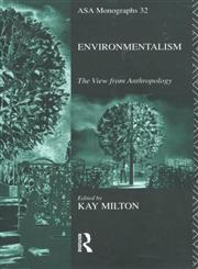 Environmentalism The View from Anthropology,0415094755,9780415094757