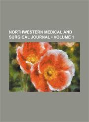 Northwestern Medical and Surgical Journal (Volume 1),1154313336,9781154313338