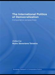 The International Politics of Democratization Comparative Perspectives,0415453038,9780415453035