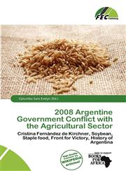 2008 Argentine Government Conflict with the Agricultural Sector,6136895218,9786136895215