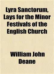 Lyra Sanctorum, Lays for the Minor Festivals of the English Church,1151549207,9781151549204