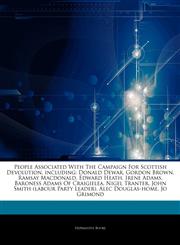 Articles On People Associated With The Campaign For Scottish Devolution, including Donald Dewar, Gordon Brown, Ramsay Macdonald, Edward Heath, Irene Adams, Baroness Adams Of Craigielea, Nigel Tranter, John Smith (labour Party Leader),1242671404,9781242671401