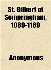 St. Gilbert of Sempringham, 1089-1189,1151827185,9781151827180