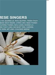 Vietnamese singers Mỹ Tâm, Tran Thu Ha, Quang Le, Như Quỳnh, Trish Thuy Trang, Nguyen Ngoc Bich Ngan, Uyên Linh, Ngo Thanh Van, Nhat Son,1156903157,9781156903155