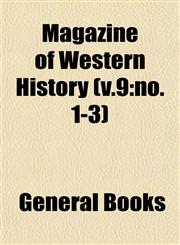Magazine of Western History (v.9 no. 1-3),1153013134,9781153013130