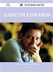 Gareth Edwards 58 Success Facts - Everything You Need to Know about Gareth Edwards,1488557039,9781488557033
