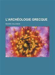 L'Archeologie Grecque,1234876787,9781234876784