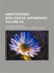 Annotationes zoologicae japonenses Volume 4-5 ; Nihon dōbutsugaku ihō,1130435318,9781130435313