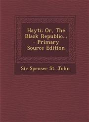 Hayti Or, the Black Republic... - Primary Source Edition,1293730106,9781293730102