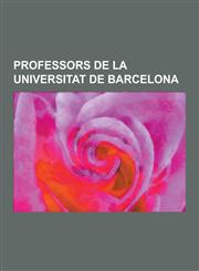 Professors de La Universitat de Barcelona Josep Puig I Cadafalch, Lluis Domenech I Montaner, Josep Maria Jujol I Gibert, Alexandre Cirici I Pellicer,,1230845178,9781230845173