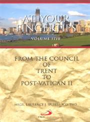 At Your Fingertips From the Council of Trent to Post-Vatican II Vol. 5,0818913487,9780818913488