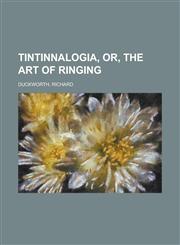 Tintinnalogia, Or, the Art of Ringing,1153728265,9781153728263