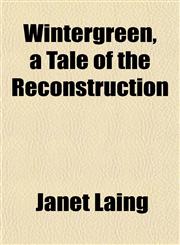 Wintergreen, a Tale of the Reconstruction,1152120026,9781152120020