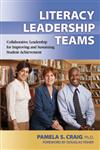 Literacy Leadership Teams Collaborative Leadership for Improving and Sustaining Student Achievement,1596671254,9781596671256