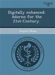 Digitally enhanced Adorno for the 21st-Century.,1243380713,9781243380715