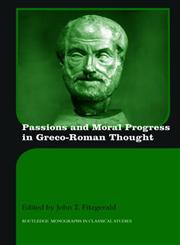 Passions and Moral Progress in Greco-Roman Thought,0415280699,9780415280693