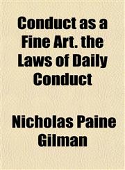 Conduct as a Fine Art. the Laws of Daily Conduct,1151999563,9781151999566
