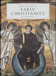 Encyclopedia of Early Christianity, Second Edition (Garland Reference Library of the Humanities),0815333196,9780815333197