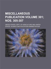 Miscellaneous Publication Volume 301; Nos. 305-307,123404501X,9781234045012