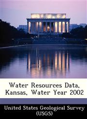 Water Resources Data, Kansas, Water Year 2002,1249828295,9781249828297