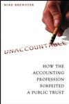 Unaccountable How the Accounting Profession Forfeited a Public Trust,0471423629,9780471423621