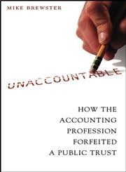 Unaccountable How the Accounting Profession Forfeited a Public Trust,0471423629,9780471423621