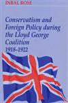 Conservatism and Foreign Policy During the Lloyd George Coalition 1918-1922,0714644862,9780714644868