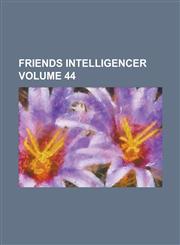 Friends Intelligencer Volume 44,1236882660,9781236882660