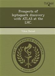 Prospects of leptoquark discovery with ATLAS at the LHC.,1243726989,9781243726988