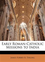Early Roman-Catholic Missions to India,1141743159,9781141743155