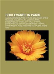 Boulevards in Paris Haussmann's renovation of Paris, Boulevards of the Marshals, Wall of Philip II Augustus, Paris, Boulevard Saint-Michel,1155780507,9781155780504