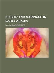 Kinship and Marriage in Early Arabia,1151210943,9781151210944