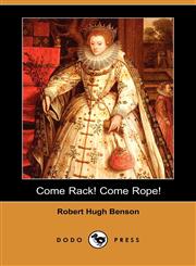 Come Rack! Come Rope! (Dodo Press),1406548405,9781406548402