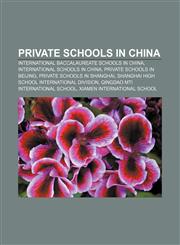 Private schools in China International Baccalaureate schools in China, International schools in China, Private schools in Beijing,1156862639,9781156862636