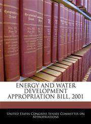 ENERGY AND WATER DEVELOPMENT APPROPRIATION BILL, 2001,1240604092,9781240604098