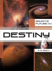 Galactic Future Destiny Volume 1,1598864963,9781598864960