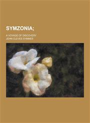 Symzonia; A Voyage of Discovery,1230292284,9781230292281