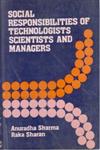 Social Responsibilities of Technologists, Scientists and Managers 1st Edition,8121203317,9788121203319