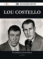 Lou Costello 152 Success Facts - Everything You Need to Know about Lou Costello,1488564760,9781488564765