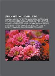 Franske skuespillere Charles Boyer, Eva Green, Sarah Bernhardt, Roman Polański, Louis de Funès, Alain Delon, Yves Montand, Jacques Tati,1232780294,9781232780298