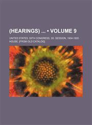 (Hearings) (Volume 9),1154267776,9781154267778