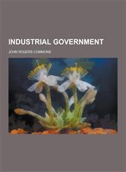 Industrial Government,1230230645,9781230230641